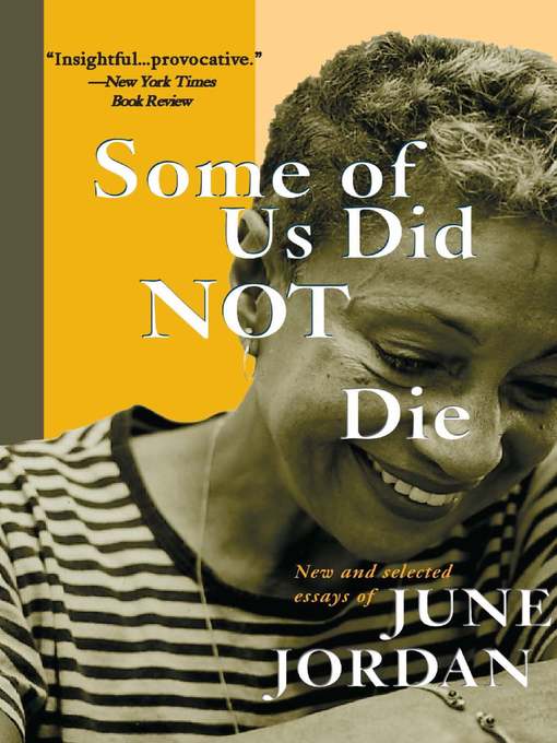 Title details for Some of Us Did Not Die by June Jordan - Available